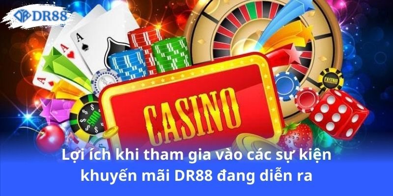 Khuyến Mãi DR88 - Ưu Đãi Hấp Dẫn Cho Người Chơi Cá Cược 3 loi-ich-khi-tham-gia-vao-cac-su-kien-khuyen-mai-dr88-dang-dien-ra